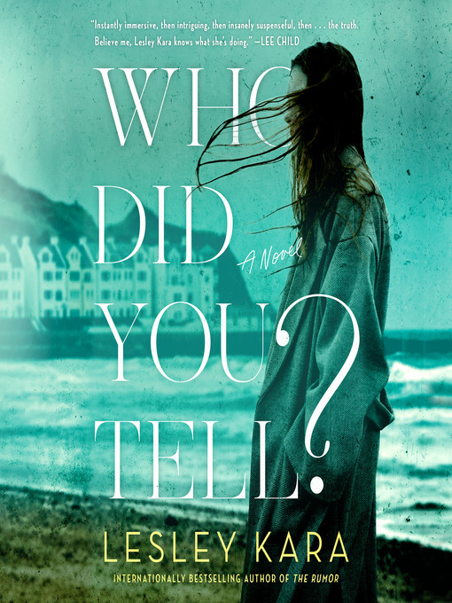 Title details for Who Did You Tell? by Lesley Kara - Wait list